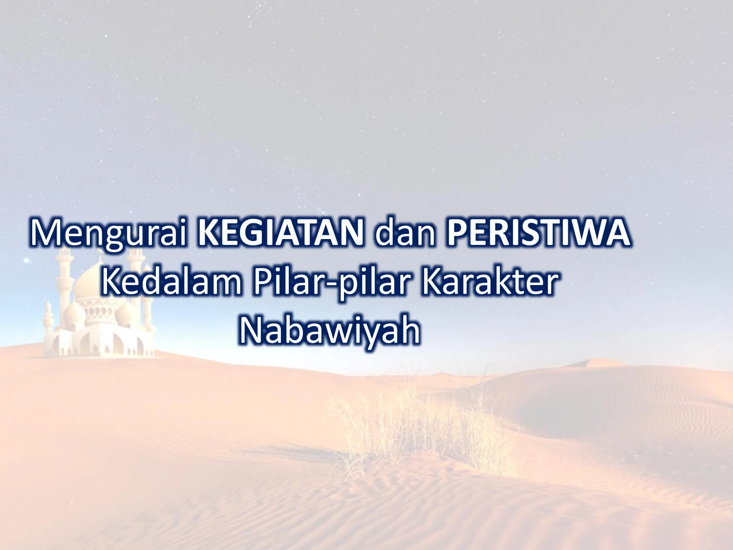 Teknik Mengurai Kegiatan Lapangan ke Dalam 40 Pilar Karakter Nabawiyah